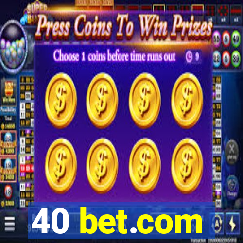 40 bet.com
